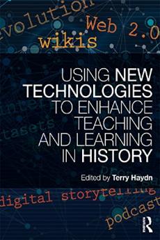 Using New Technologies to Enhance Teaching and Learning in History