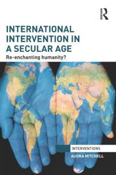 International Intervention in a Secular Age