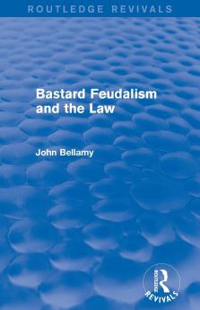 Bastard Feudalism and the Law (Routledge Revivals)