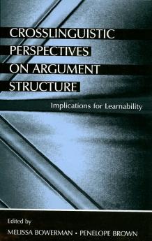Crosslinguistic Perspectives on Argument Structure