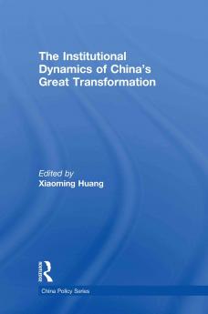 Institutional Dynamics of China's Great Transformation