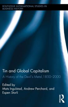 Tin and Global Capitalism 1850-2000