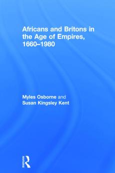 Africans and Britons in the Age of Empires 1660-1980