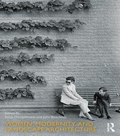 Women Modernity and Landscape Architecture