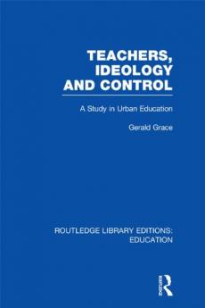 Teachers Ideology and Control (Rle Edu N)