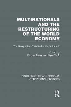 Multinationals and the Restructuring of the World Economy (Rle International Business)
