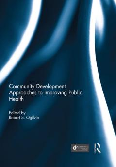 Community Development Approaches to Improving Public Health