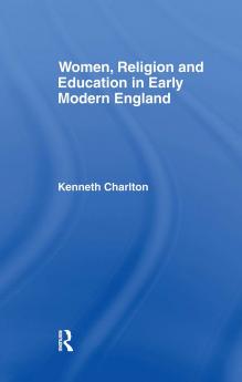 Women Religion and Education in Early Modern England