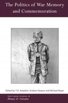 Politics of War Memory and Commemoration