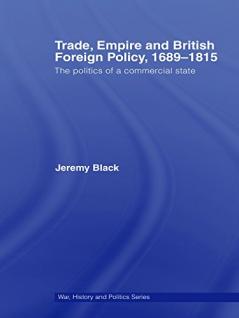 Trade Empire and British Foreign Policy 1689-1815