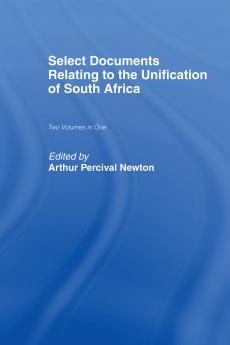 Select Documents Relating to the Unification of South Africa