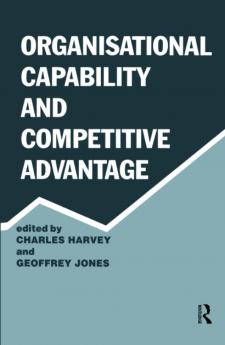Organisational Capability and Competitive Advantage