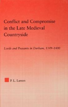 Conflict and Compromise in the Late Medieval Countryside