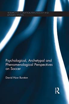 Psychological Archetypal and Phenomenological Perspectives on Soccer
