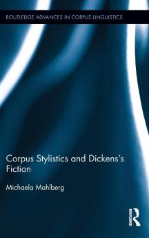 Corpus Stylistics and Dickens's Fiction