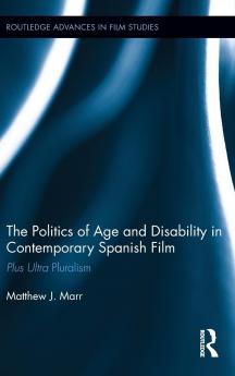 Politics of Age and Disability in Contemporary Spanish Film