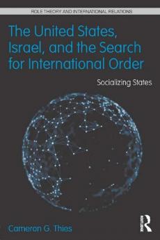 United States Israel and the Search for International Order
