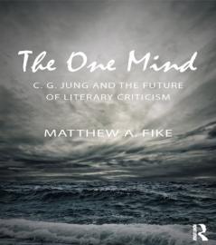One Mind: C.G. Jung and the Future of Literary Criticism
