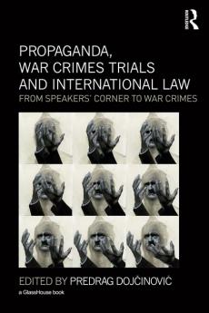 Propaganda War Crimes Trials and International Law