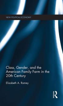 Class Gender and the American Family Farm in the 20th Century