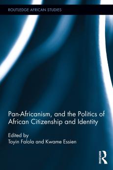 Pan-Africanism and the Politics of African Citizenship and Identity