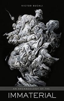 Archaeology of the Immaterial