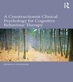 Constructionist Clinical Psychology for Cognitive Behaviour Therapy