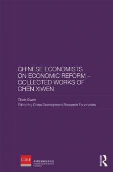Chinese Economists on Economic Reform - Collected Works of Chen Xiwen