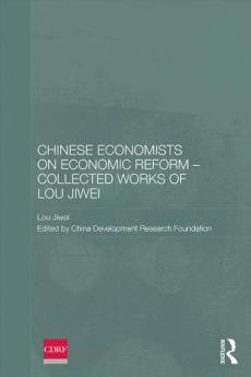 Chinese Economists on Economic Reform - Collected Works of Lou Jiwei
