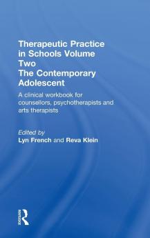Therapeutic Practice in Schools Volume Two The Contemporary Adolescent
