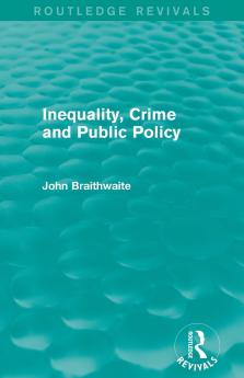 Inequality Crime and Public Policy (Routledge Revivals)
