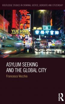 Asylum Seeking and the Global City
