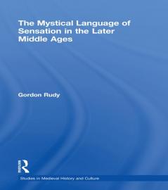Mystical Language of Sensation in the Later Middle Ages