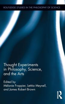 Thought Experiments in Science Philosophy and the Arts