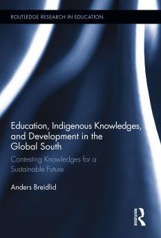 Education Indigenous Knowledges and Development in the Global South