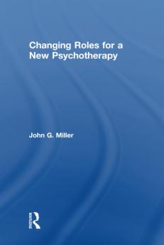 Changing Roles for a New Psychotherapy