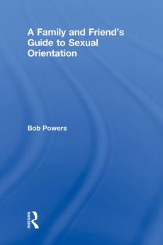 Family and Friend's Guide to Sexual Orientation