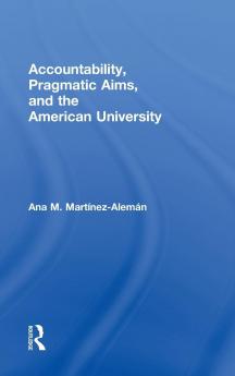 Accountability Pragmatic Aims and the American University