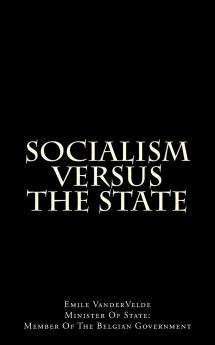 Socialism Versus the State (Classic Reprint)