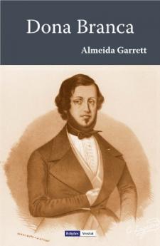 Dona Branca Ou La Conquista do Algarve: Obra Posthuma (Classic Reprint)