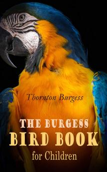 Burgess Bird Book for Children (Classic Reprint)