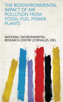 The Bioenvironmental Impact of Air Pollution from Fossil-Fuel Power Plants