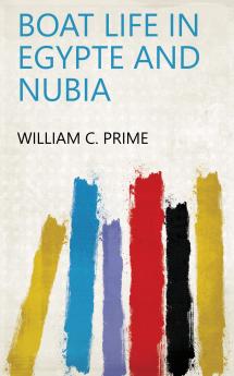 Boat Life in Egypte and Nubia
