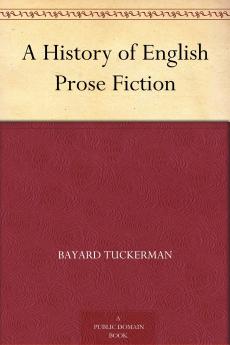 A History of English Prose Fiction