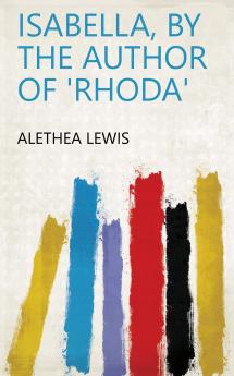 Isabella by the Author of 'Rhoda'