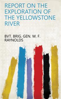 Report on the Exploration of the Yellowstone River