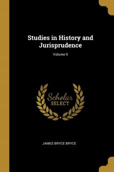 Studies in History and Jurisprudence; Volume II