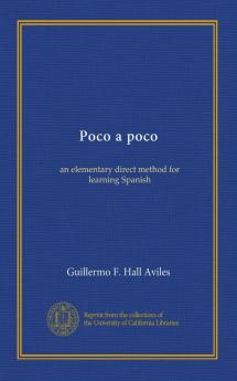 Poco a Poco: An Elementary Direct Method For Learning Spanish