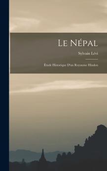 Le Népal: Étude Historique d'un Royaume Hindou