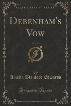 Debenham's Vow Vol. 3 of 3 (Classic Reprint)